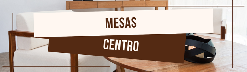 Mesas de Centro | Elegancia y Funcionalidad para tu Sala